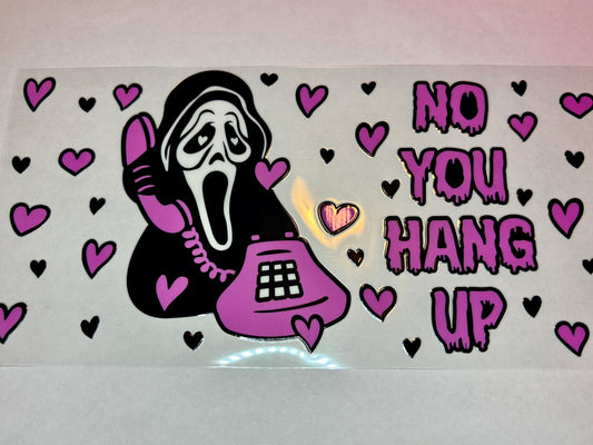 No You Hang Up