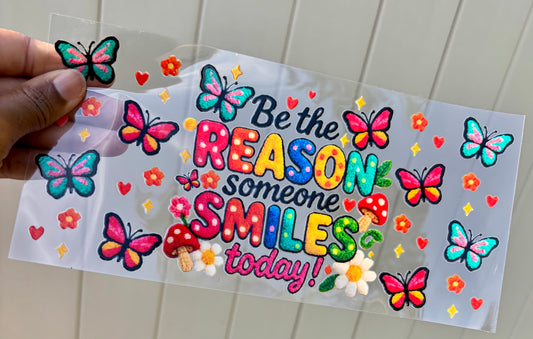 Be the reason someone smiles today